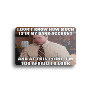 Bank Account Fear Meme Card Skin